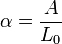 \alpha= \frac{A}{L _0}