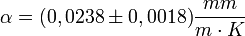 \alpha= (0,0238 \pm 0,0018) \frac{mm}{m \cdot K}